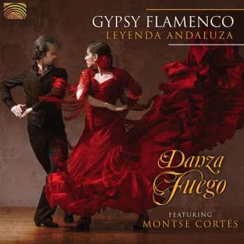 Album Danza Fuego: Gypsy Flamenco Leyenda Andaluza