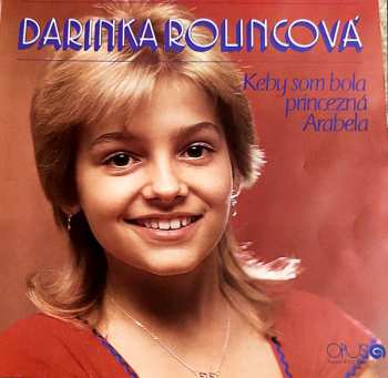 LP Darina Rolincová: Keby Som Bola Princezná Arabela (88/1)