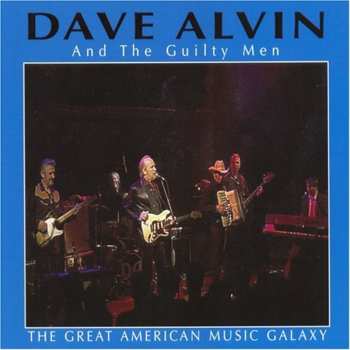 Album Dave Alvin And The Guilty Men: The Great American Music Galaxy