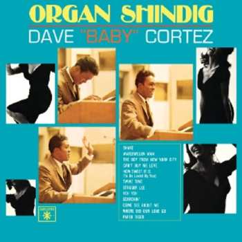 Album Dave "Baby" Cortez: Organ Shindig / Tweetie Pie / In Orbit