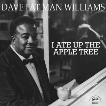 Album Dave "Fat Man" Williams: I Ate Up The Apple Tree