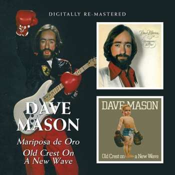 Album Dave Mason: Mariposa De Oro / Old Crest On A New Wave