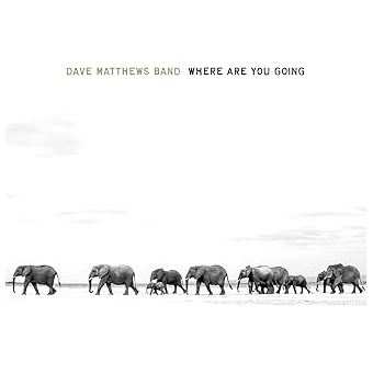 Album Dave Matthews Band: Where Are You Going: The Singles