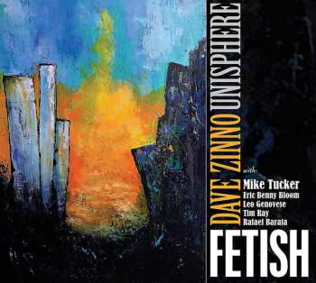 Album Dave Zinno Unisphere: Fetish
