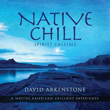 Album David Arkenstone: Native Chill: Spirits Calling