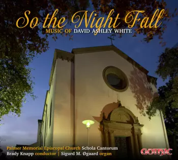 So The Night Fall: Music Of David Ashley White 