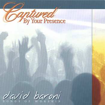 Album David Baroni: Captured By Your Presence