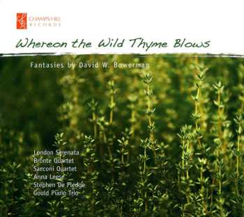 CD David W. Bowerman: Whereon The Wild Thyme Blows: Fantasies 