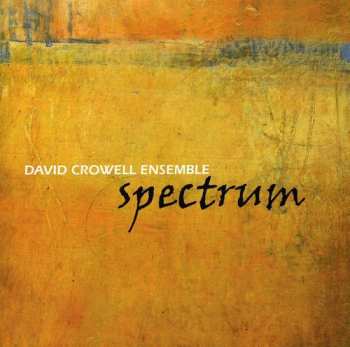 CD David Crowell Ensemble: Spectrum