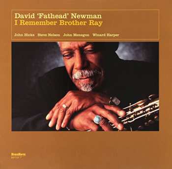 LP David "Fathead" Newman: I Remember Brother Ray