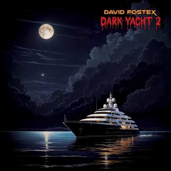 Album David Fostex: Dark Yacht 2