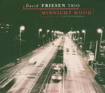 CD David Friesen Trio: Midnight Mood - Live in Stockholm
