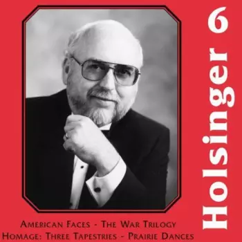 David Holsinger: The Symphonic Wind Music Of David R. Holsinger Volume 6