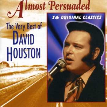 Album David Houston: Almost Persuaded - The Very Best Of David Houston