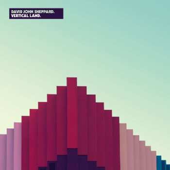 LP David Sheppard: Vertical Land