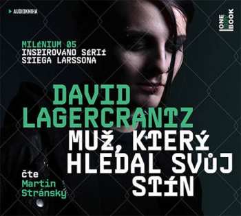 Album David Lagercrantz: Muž, Který Hledal Svůj Stín (milÉnium