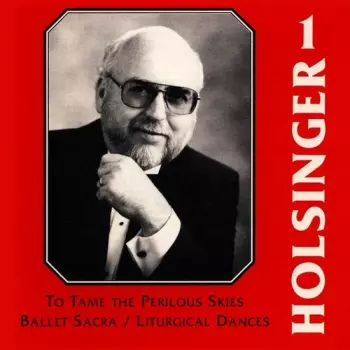 The Symphonic Wind Music Of David R. Holsinger Volume 1