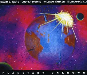 Album William Parker: Planetary Unknown