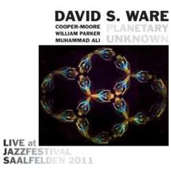 CD William Parker: Planetary Unknown: Live At Jazzfestival Saalfelden 2011