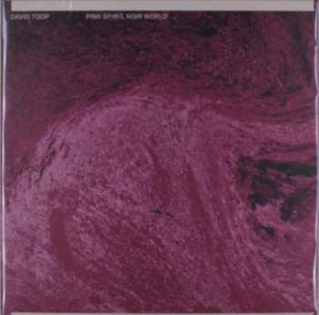 2LP David Toop: Pink Spirit, Noir World