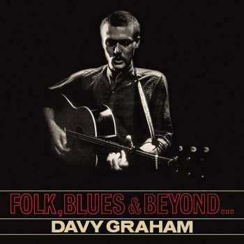 CD Davy Graham: Folk, Blues & Beyond...