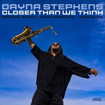 Album Dayna Stephens: Closer Than We Think