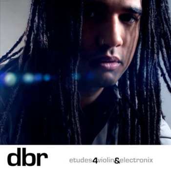CD Daniel Bernard Roumain: Etudes4Violin&Electronix