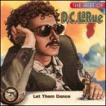 Album D.C. LaRue: The Best Of D.C. LaRue - Let Them Dance