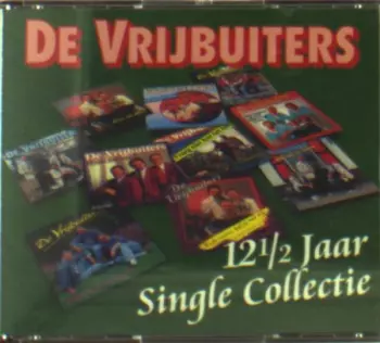 De Vrijbuiters: 12 1/2 Jaar Single Collectie