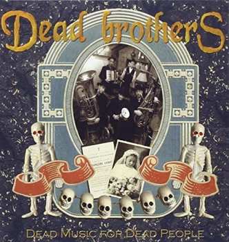 Album The Dead Brothers: Dead Music For Dead People