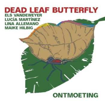 CD Dead Leaf Butterfly: Ontmoeting 