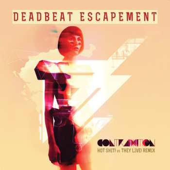 CD Deadbeat Escapement: Contradiction (hot Shit Vs They Live Remix)