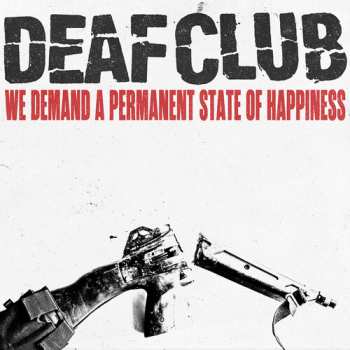 Album Deaf Club: We Demand A Permanent Sate Of Happiness