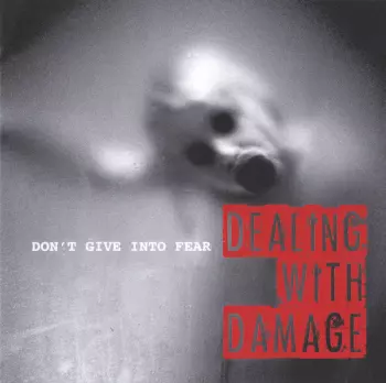 Dealing With Damage: Don't Give Into Fear