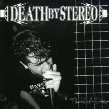 CD Death By Stereo: If Looks Could Kill, I'd Watch You Die