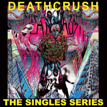 LP Deathcrush: The Singles Series LTD