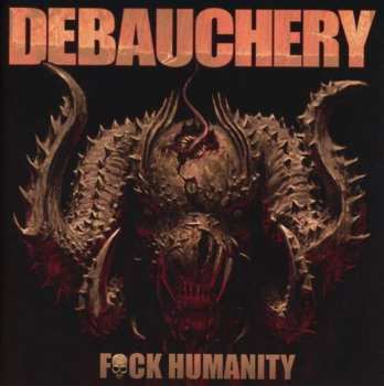 CD Debauchery: F*ck Humanity