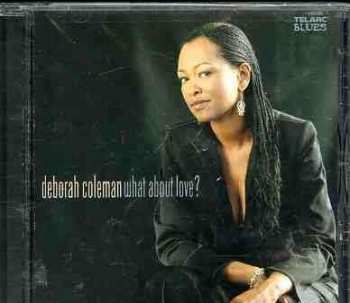 CD Deborah Coleman: What About Love?