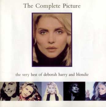 Album Blondie: The Complete Picture - The Very Best Of Deborah Harry And Blondie