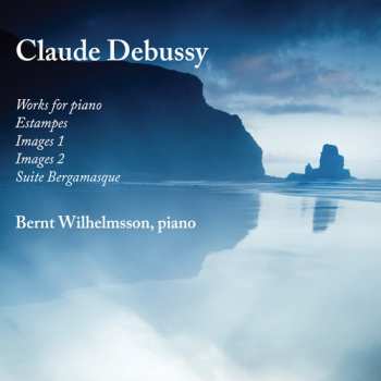 Album Debussy / Wilhelmsson: Works For Piano