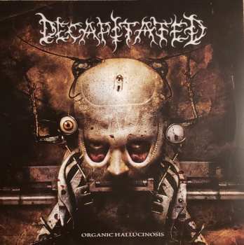 LP Decapitated: Organic Hallucinosis