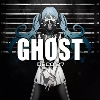 DECO*27: Ghost