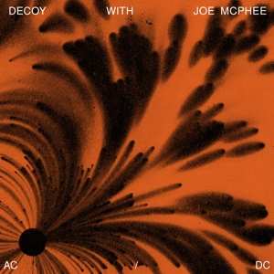 CD Decoy With Joe Mcphee: Ac/dc