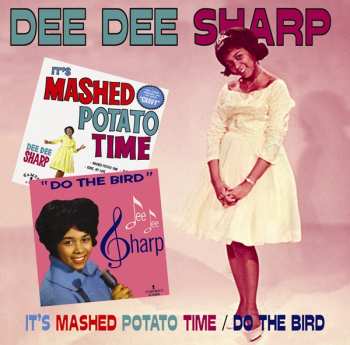 CD Dee Dee Sharp: It's Mashed Potato Time / Do The Bird