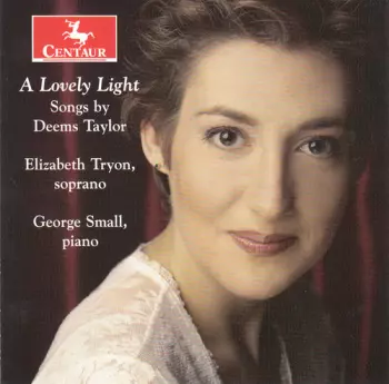 A Lovely Light: Songs By Deems Taylor