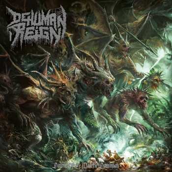 LP Dehuman Reign: Dawn Of A Malefic Dominion
