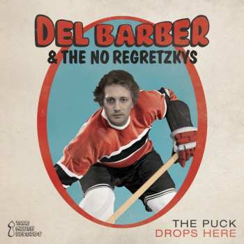 Album Del Barber & The No Regretzkys: The Puck Drops Here