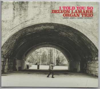 CD Delvon LaMarr Organ Trio: I Told You So DIGI