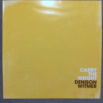 LP Denison Witmer: Carry The Weight