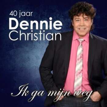 Album Dennie Christian: Ik Ga Mijn Weg